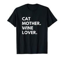 Load image into Gallery viewer, Cat Mother Wine Lover Funny Cat Owner T-Shirt
