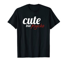 Load image into Gallery viewer, Cute but psycho Tshirt funny gift for women wife mother
