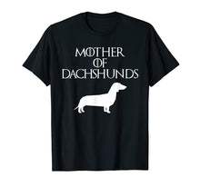 Load image into Gallery viewer, Cute &amp; Unique White Mother of Dachshunds T-shirt E010624
