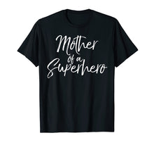 Load image into Gallery viewer, Mother of a Superhero Shirt Fun Mom Halloween Costume Tee
