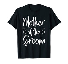 Load image into Gallery viewer, Mother of The Groom T-shirt Gift

