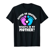 Load image into Gallery viewer, Sister or Brother What's In My Mother Gender Party T-Shirt
