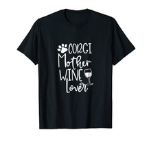Load image into Gallery viewer, Welsh Corgi Wine Mother T Shirt Women Dog Mom Birthday Gifts
