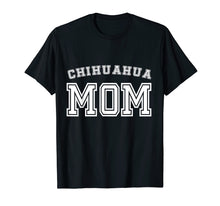 Load image into Gallery viewer, Chihuahua Mom Mother Pet Dog Baby T-Shirt Cute Funny Gift
