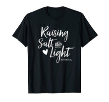 Load image into Gallery viewer, Raising Salt And Light Christian Mom Shirt Mother Faith Tee
