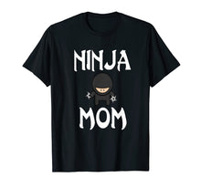 Load image into Gallery viewer, Womens Ninja Mom T-Shirt Funny shuriken tee Mother #ninjamom
