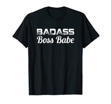 Load image into Gallery viewer, Badass Boss Babe T-shirt Women's Gift Funny Mother Mom Mama
