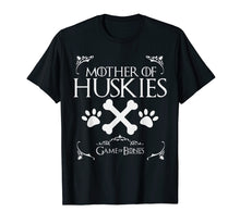 Load image into Gallery viewer, Mother of Huskies Game of Bones t-shirt shirt Love your dog
