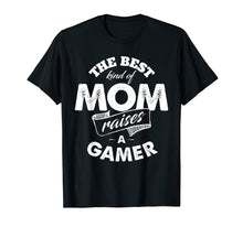 Load image into Gallery viewer, The Best Kind of Mom Raises a Gamer T Shirt for Mother
