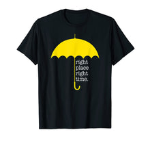 Load image into Gallery viewer, Right Place Right Time Met Mother T Shirt
