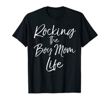 Load image into Gallery viewer, Rocking the Boy Mom Life Shirt Fun Cute Mother Tee
