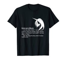 Load image into Gallery viewer, Unicorn Mom Definition A Mother Who's Not Perfect Shirt
