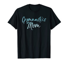 Load image into Gallery viewer, Gymnastics Mom Shirt Cute Gymnast Mother Gift for Mommy
