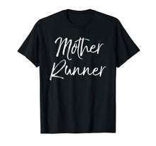 Load image into Gallery viewer, Mother Runner Shirt Funny Cute Running Shirt for Mom Workout
