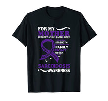 Load image into Gallery viewer, For My Mother Sarcoidosis Awareness T Shirt.
