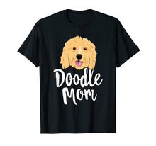 Load image into Gallery viewer, Doodle Mom T-Shirt Women Goldendoodle Dog Puppy Mother
