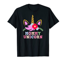 Load image into Gallery viewer, Mommy Unicorn Shirt Cool Mom Mothers Day Gift for Mother Tee
