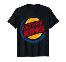 Load image into Gallery viewer, Mother King - Mothers Day Gift Tshirts Women Men Unisex
