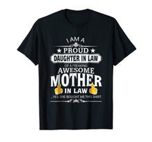 Load image into Gallery viewer, I'm A Proud Daughter In Law Of A Freaking Awesome Mother Tee
