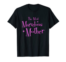 Load image into Gallery viewer, The Most Marvelous Mother Retro Funny Shirt
