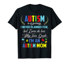 Load image into Gallery viewer, Autism is Journey I never planned for I'm Autism Mother tee
