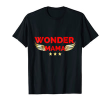 Load image into Gallery viewer, Womens Wonder Mama Mother T Shirt Gift SuperHero Mom
