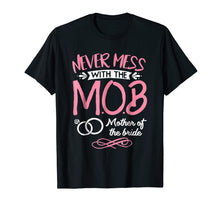 Load image into Gallery viewer, Mother Of The Bride Shirt Wedding Party MOB Mom T-Shirt
