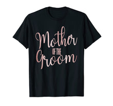 Load image into Gallery viewer, Mother Of The Groom Wedding Party T-Shirt
