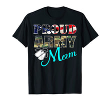 Load image into Gallery viewer, Proud Army Mom T Shirt - Military Family Shirts Mother Gifts
