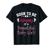 Load image into Gallery viewer, Soon To Be A Mommy Baby Girl Expecting Mother Gift T-Shirt
