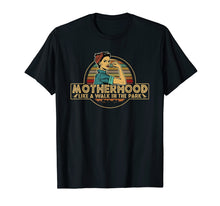 Load image into Gallery viewer, Motherhood Like A Walk In The Park Dinosaur Mother Gift Tee
