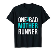 Load image into Gallery viewer, One Bad Mother Runner Shirt for Her
