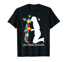 Load image into Gallery viewer, Autism awareness love needs no words Mom Mother T-shirt Gift
