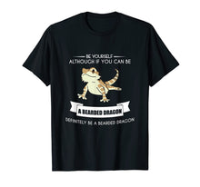 Load image into Gallery viewer, BE YOURSELF BEARDED DRAGON T-SHIRT Funny Animal Zoo Mother
