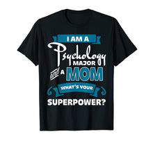Load image into Gallery viewer, I Am A Psychology Major Mom T Shirt, Mother T Shirt
