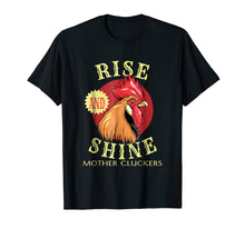 Load image into Gallery viewer, Rooster Rise And Shine Mother Cluckers T-Shirt
