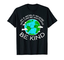 Load image into Gallery viewer, Be Kind Mother Earth Day T Shirt
