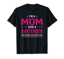 Load image into Gallery viewer, I'm A Mom And Bartender T-shirt For Women Mother Funny Gift
