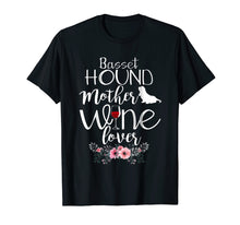 Load image into Gallery viewer, BASSET HOUND MOTHER WINE LOVER GIFT TSHIRT

