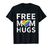Load image into Gallery viewer, Free Mom Hugs T-Shirt LGBT stepmother, mother, mama, mom,
