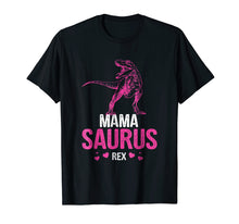 Load image into Gallery viewer, Mother's Day Mother Gift Mama Saurus Rex MamaSaurus TShirt
