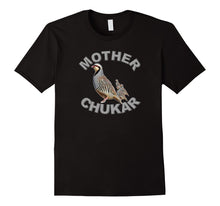 Load image into Gallery viewer, Mother Chukar - Funny Upland Game Hunting Tshirt

