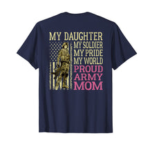 Load image into Gallery viewer, My Daughter My Soldier Hero Proud Army Mom Shirt Mother Gift
