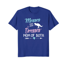 Load image into Gallery viewer, Messes And Dresses Shirt Mom Of Both Funny Gift For Mother
