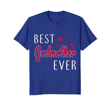 Load image into Gallery viewer, Best Godmother Ever T-shirt - Godmom God Mother tshirt
