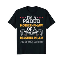 Load image into Gallery viewer, I'm A Proud Mother In Law Freaking Awesome Daughter T-Shirt
