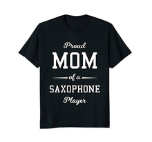 Load image into Gallery viewer, Saxophone Shirt for Mom Mother Mama from Son or Daughter
