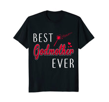 Load image into Gallery viewer, Best Godmother Ever T-shirt - Godmom God Mother tshirt
