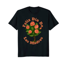 Load image into Gallery viewer, Feliz Dia De Las Madres T-Shirt, Spanish Mother
