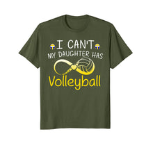 Load image into Gallery viewer, I Can't My Daughter Has Volleyball Mom T Shirt Mother Gifts
